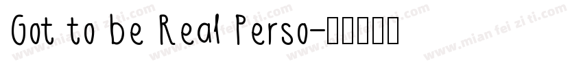 Got to be Real Perso字体转换